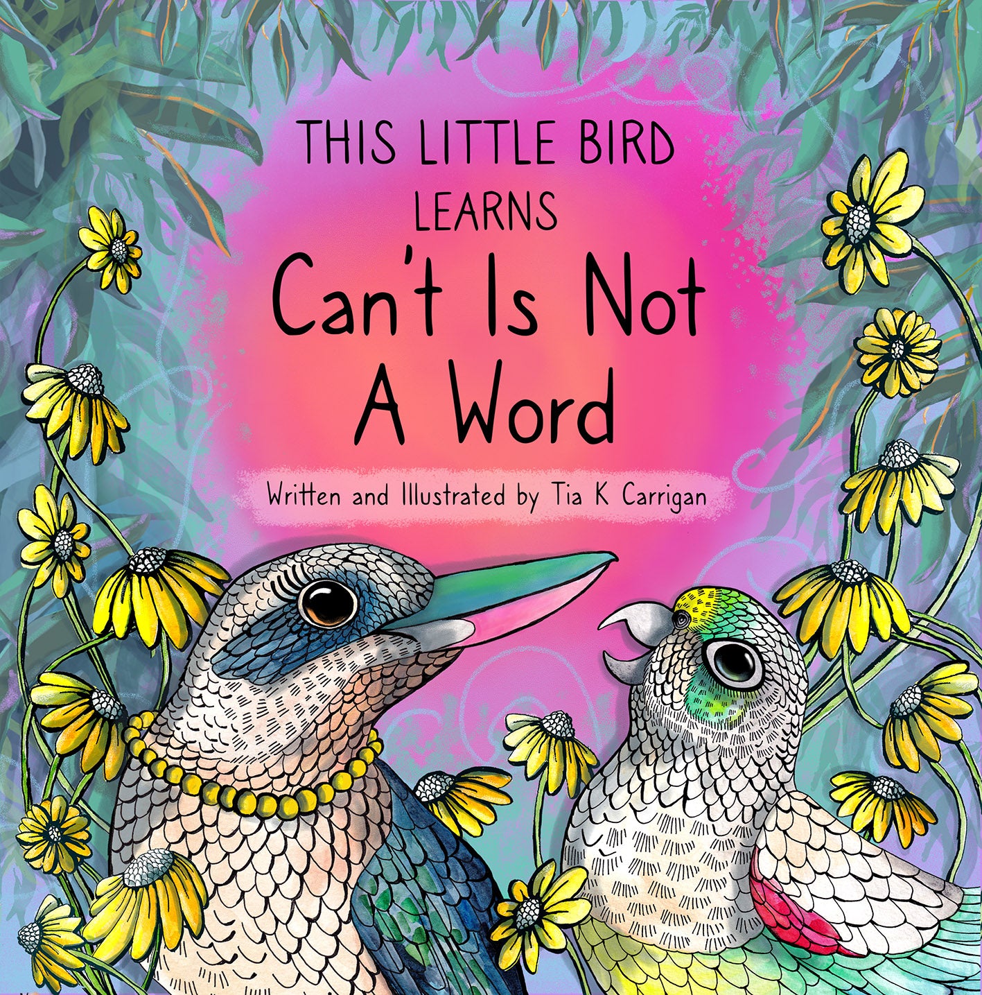 'This Little Bird Learns Can't Is Not A Word'