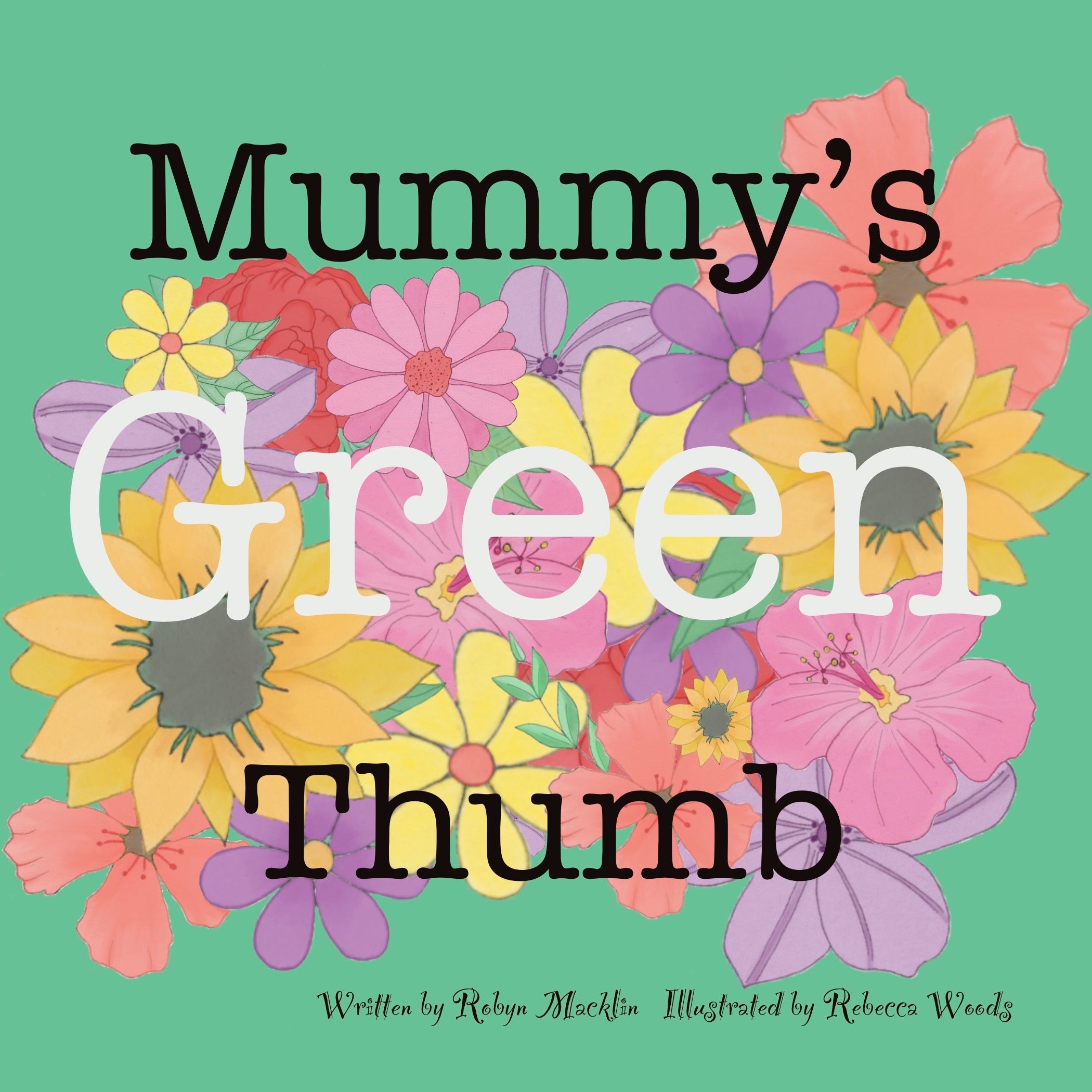 Mummy's Green Thumb By Robyn Macklin